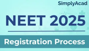 NEET 2025 Registration Process